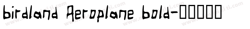 Birdland Aeroplane Bold字体转换